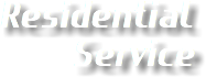 Residential
Service